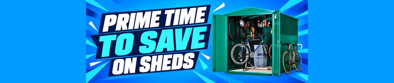 Prime Time Savings on Metal Sheds
